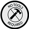 No Tools Required