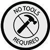 No Tools Required